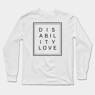 Disability Love ver. 4 Black Long Sleeve T-Shirt